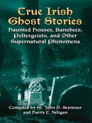 cover image of True Irish Ghost Stories
